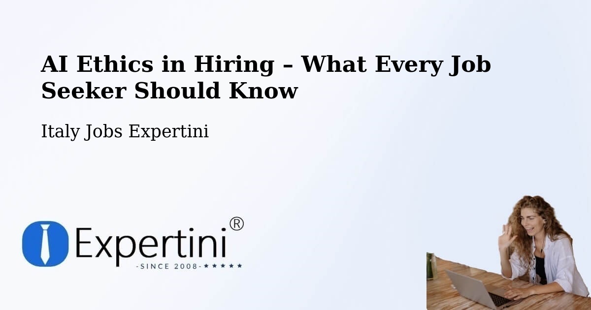 AI Ethics in Recruitment & Hiring – Stezzano - Stezzano, Italy Jobs Expertini