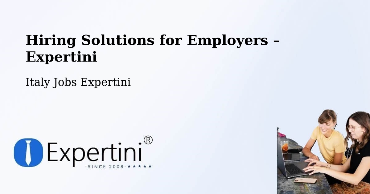 Hiring Solutions for Employers in Stezzano - Stezzano, Italy Jobs Expertini